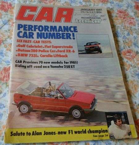 CAR JANUARY 1981 ( FORD XR-6 , GOLF CABRIOLET , FIAT SUPERSTRADA , BMW 733i , DATSUN 280 )