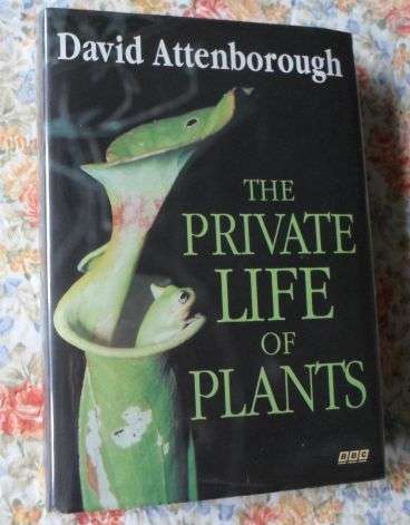 THE PRIVATE LIFE OF PLANTS - DAVID ATTENBOROUGH