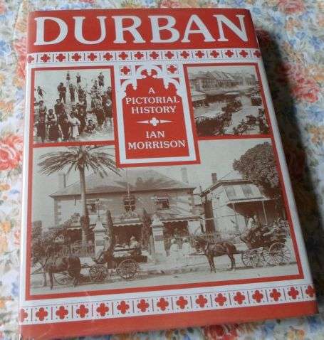 DURBAN - A PICTORIAL HISTORY - IAN MORRISON