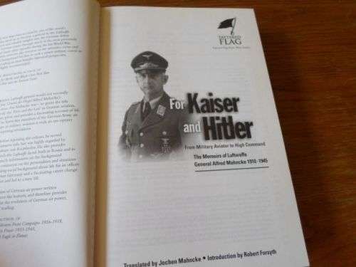 FOR KAISER AND HITLER - THE MEMOIRS OF LUFTWAFFE GENERAL ALFRED MAHNCKE 1910 - 1945