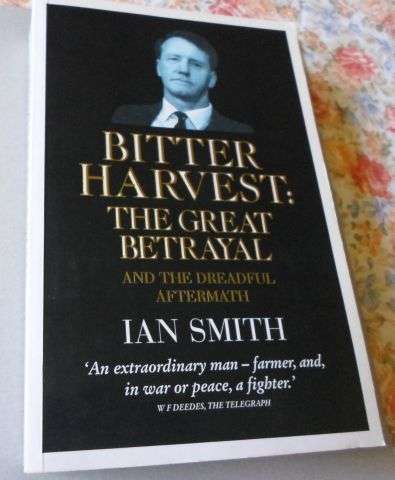BITTER HARVEST : THE GREAT BETRAYAL AND THE DREADFUL AFTERMATH - IAN SMITH