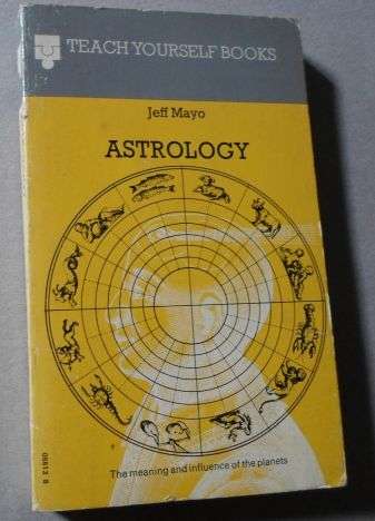 ASTROLOGY - THE MEANING AND THE INFLUENCE OF THE PLANETS - JEFF MAYO