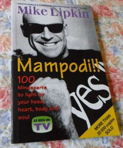 MAMPODI !! - 100 MINDSPARKS TO LIGHT UP YOUR HEAD, HEART, BODY AND SOUL - MIKE LIPKIN
