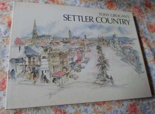 SETTLER COUNTRY - TONY GROGAN