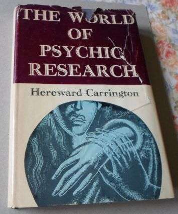 THE WORLD OF PSYCHIC RESEARCH - HEREWARD CARRINGTON