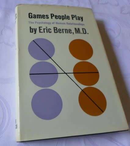 GAMES PEOPLE PLAY - THE PSYCHOLOGY OF HUMAN RELATIONSHIPS - ERIC BERNE M.D.