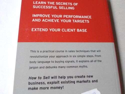 HOW TO SELL - IMPROVE YOUR TECHNIQUE AND MAXIMIZE YOUR SALES - ROBERT ASHTON