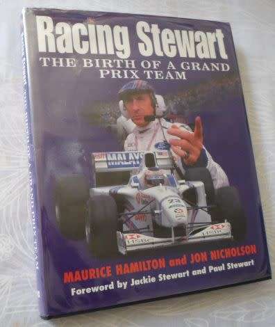 RACING STEWART - THE BIRTH OF A GRAND PRIX TEAM - MAURICE HAMILTON AND JON NICHOLSON