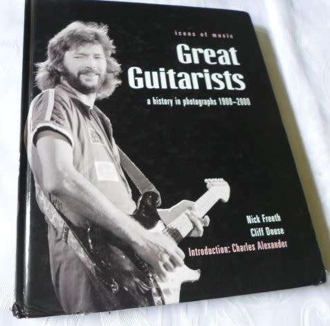 GREAT GUITARISTS - A HISTORY IN PHOTOGRAPHS 1900 - 2000 - NICK FREETH & CLIFF DOUSE ( ICONS OF MUSIC