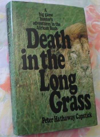 DEATH IN THE LONG GRASS - A BIG GAME HUNTER'S ADVENTURES IN THE AFRICAN BUSH - PETER HATHAWAY CAPS..