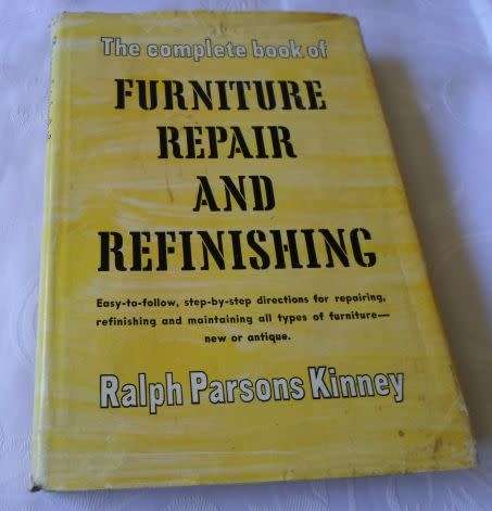 THE COMPLETE BOOK OF FURNITURE REPAIR AND REFINISHING - RALPH PARSONS KINNEY