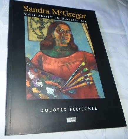 SANDRA MCGREGOR - ' ONSE ARTIST ' IN DISTRICT SIX - DOLORES FLEISCHER ( SIGNED )