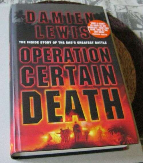 OPERATION CERTAIN DEATH - THE INSIDE STORY OF THE SAS'S GREATEST BATTLE - DAMIEN  LEWIS