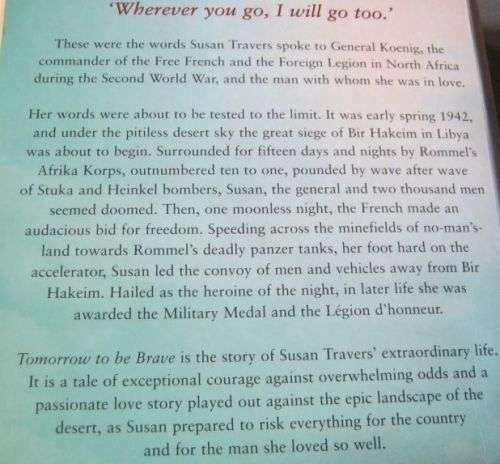 TOMORROW TO BE BRAVE- THE REMARKABLE STORY OF THE ONLY WOMAN TO JOIN THE FOREIGN LEGION - SUSAN T...