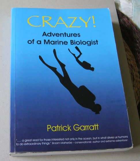 CRAZY ! - ADVENTURES OF A  MARINE BIOLOGIST - PATRICK GARRATT