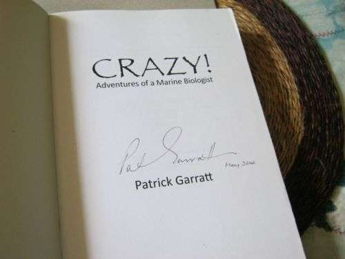 CRAZY ! - ADVENTURES OF A  MARINE BIOLOGIST - PATRICK GARRATT