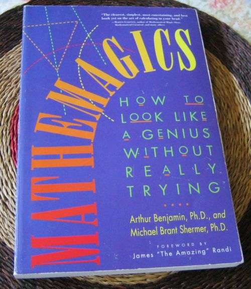 MATHEMAGICS - HOW TO LOOK LIKE A GENIUS WITHOUT REALLY TRYING - ARTHUR BENJAMIN ....