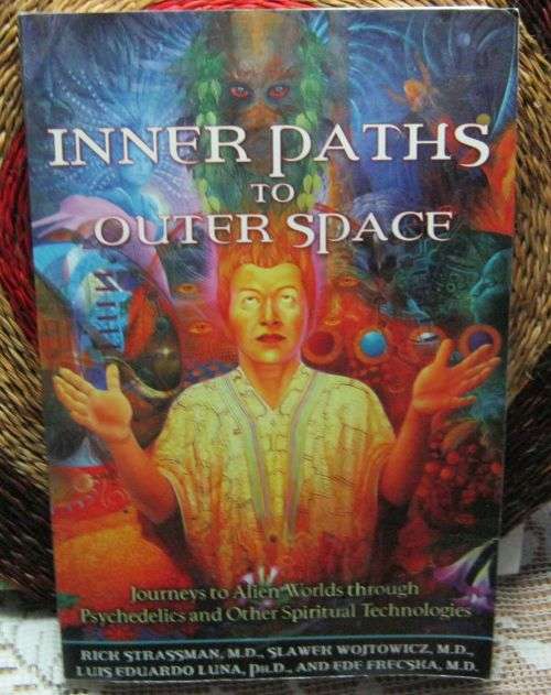 INNER PATHS TO OUTER SPACE - JOURNEYS TO ALIEN WORLDS THROUGH PSYCHEDELICS AND OTHER SPIRITUAL TEC..