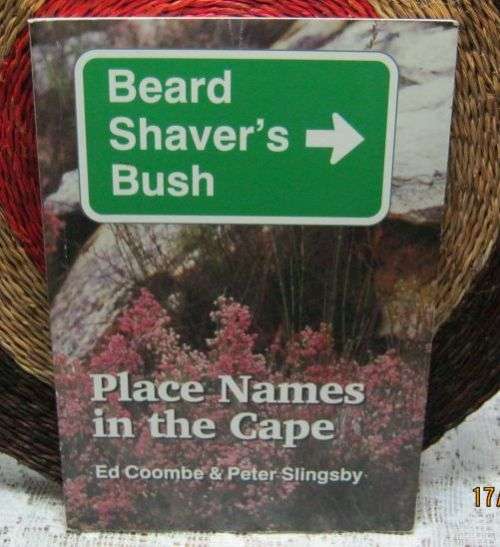 PLACE NAMES IN THE CAPE - BEARD SHAVER'S BUSH - ED COOMBE & PETER SLINGSBY