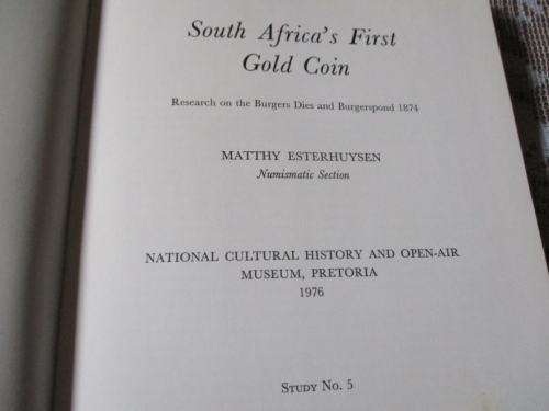 SOUTH AFRICA'S FIRST GOLD COIN - RESEARCH ON THE BURGERS DIES AND BURGERSPOND 1874 - MATTHY EST...