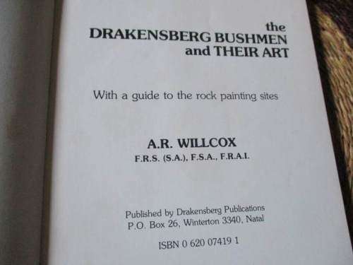 THE DRAKENSBERG BUSHMEN AND T HEIR ART - WITH A GUIDE TO THE ROCK PAINTING SITES - A.R. WILLCOX