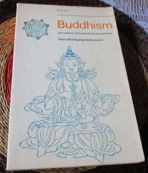 BUDDHISM - AN OUTLINE OF IT`S TEACHING AND SCHOOLS - HANS WOLFGANG SCHUMANN