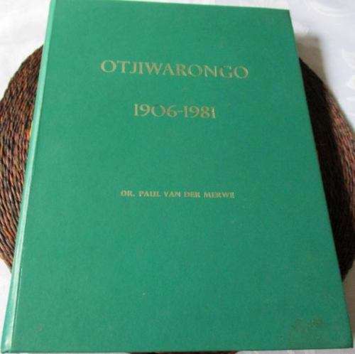 OTJIWARONGO 1906 - 1981 DR PAUL VAN DER MERWE ( GETEKEN )