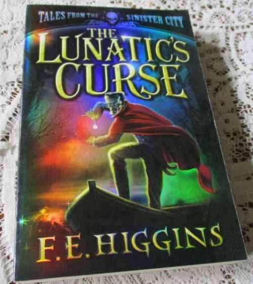 THE LUNATIC`S CURSE - TALES FROM THE SINISTER CITY - F.E. HIGGINS