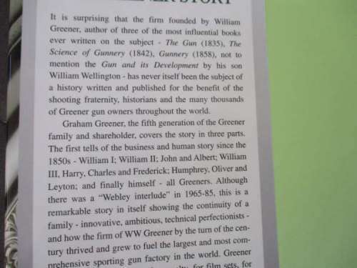 THE GREENER STORY - THE HISTORY OF THE GREENER GUNMAKERS AND THEIR GUNS - GRAHAM GREENER