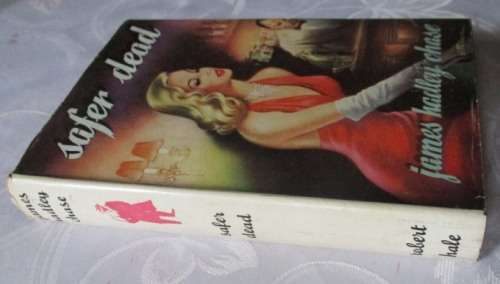 SAFER DEAD - JAMES HADLEY CHASE ( FIRST EDITION )