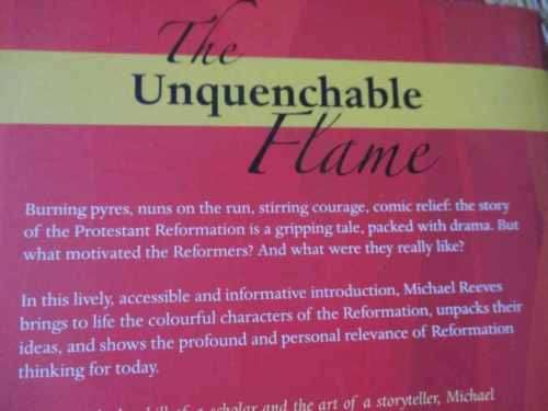 THE UNQUENCHABLE FLAME - INTRODUCING THE REFORMATION - MICHAEL REEVES