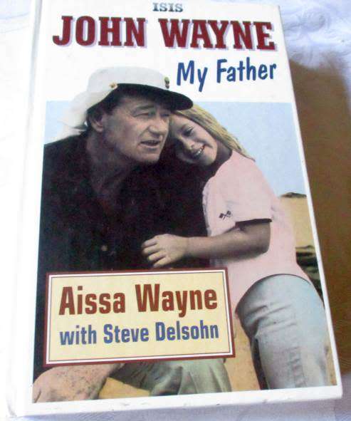 JOHN WAYNE - MY FATHER BY AISSA WAYNE WITH STEVE DELSOHN ( LARGE PRINT )