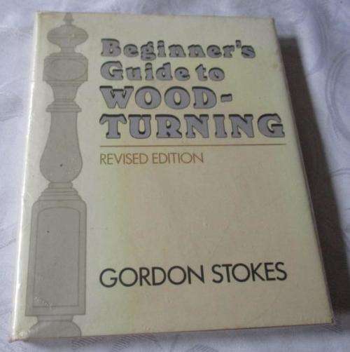 BEGINNER`S GUIDE TO WOODTURNING - GORDON STOKES