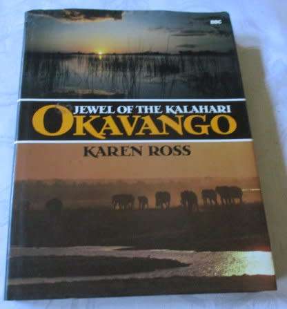 JEWEL OF THE KALAHARI  - OKAVANGO - KAREN ROSS