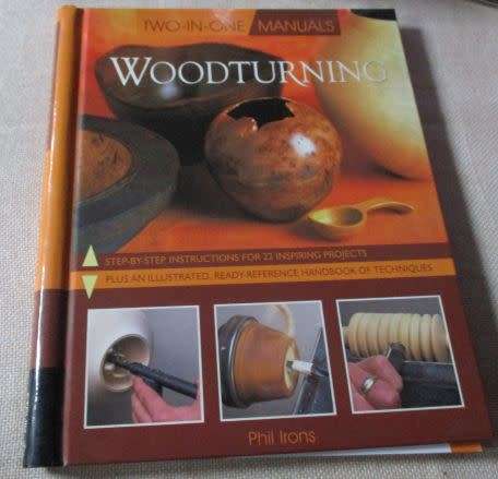 WOODTURNING - STEP-BY-STEP INSTRUCTIONS FOR 22 INSPIRING PROJECTS - PHIL IRONS