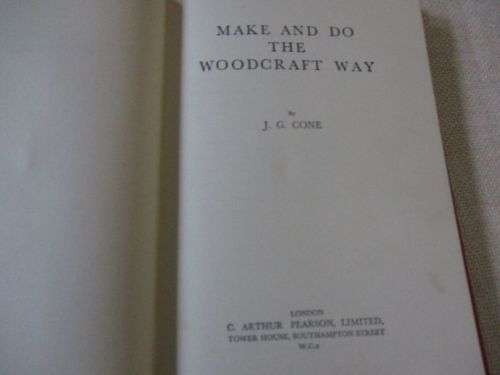 MAKE AND DO THE WOODCRAFT WAY - J.G. CONE