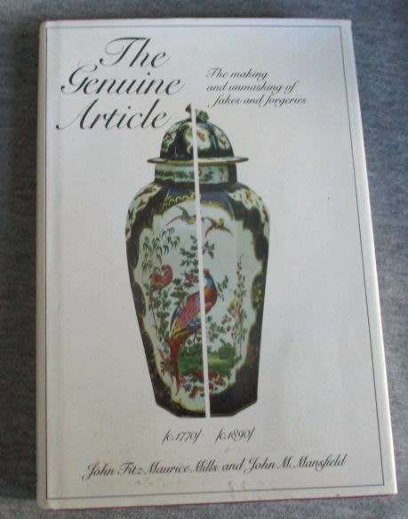 THE GENUINE ARTICLE - THE MAKING AND UNMASKING OF FAKES AND FORGERIES - JOHN FITZ / MAURICE MILLS /