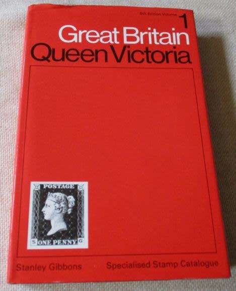 GREAT BRITAIN SPECIALISED STAMP CATALOGUE VOLUME 1: QUEEN VICTORIA - STANLEY GIBBONS ( SIXTH EDITION