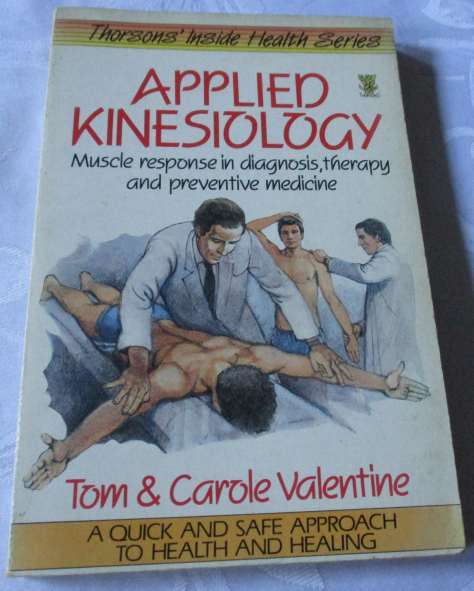 APPLIED KINESIOLOGY - MUSCLE RESPONSE IN DIAGNOSIS, THERAPY AND PREVENTITIVE MEDICINE