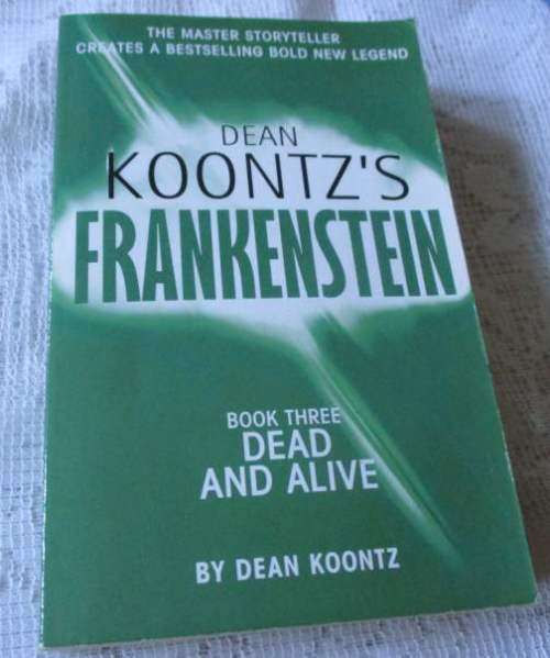 FRANKENSTEIN -  DEAN KOONTZ - BOOK THREE - DEAD OR ALIVE