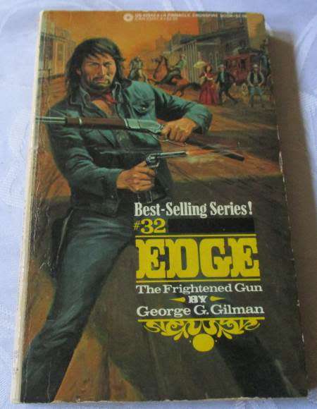EDGE - NO 32 - THE FRIGHTENED GUN  - GEORGE G GILMAN ( WESTERN )
