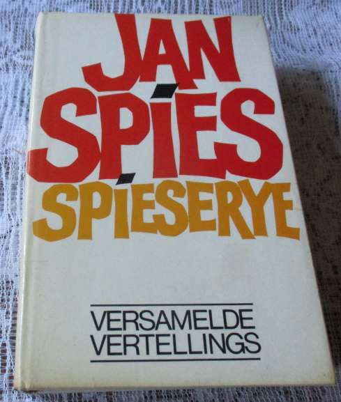 SPIESERYE - VERSAMELDE VERTELLINGS - JAN SPIES