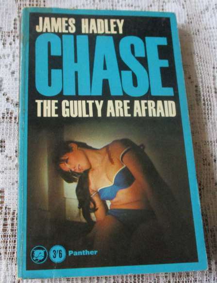 THE GUILTY ARE AFRAID  - JAMES HADLEY CHASE