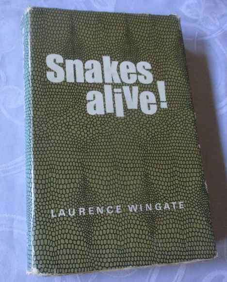 SNAKES ALIVE ! - LAURENCE WINGATE