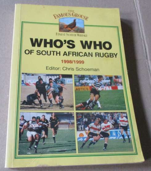 WHO`S WHO OF SOUTH AFRICAN RUGBY 1998 / 1999 - EDITOR CHRIS SCHOEMAN