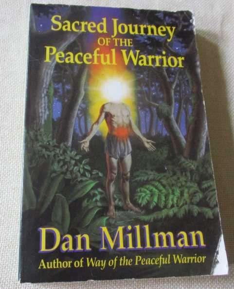 SACRED JOURNEY OF THE PEACEFUL WARRIOR - DAN MILLMAN