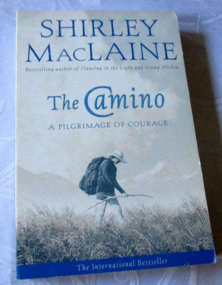 THE CAMINO - A PILGRIMAGE OF COURAGE - SHIRLEY MacLAINE