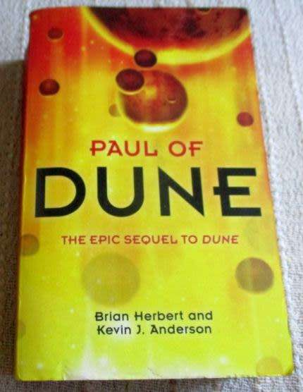 PAUL OF DUNE - BRIAN HERBERT AND KEVIN J ANDERSON - THE EPIC SEQUEL TO fRANK HERBERT `S DUNE