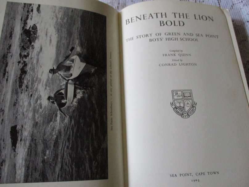 BENEATH THE LION BOLD - THE STORY OF THE GREEN AND SEA POINT BOY`S HIGH SCHOOL - FRANK QUINN