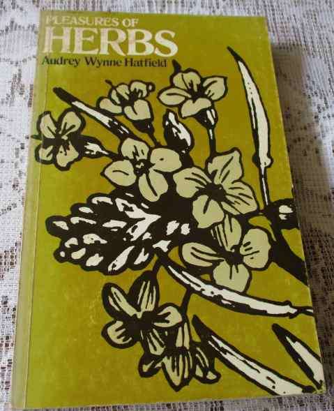 PLEASURES OF HERBS - AUDREY WYNNE HATFIELD